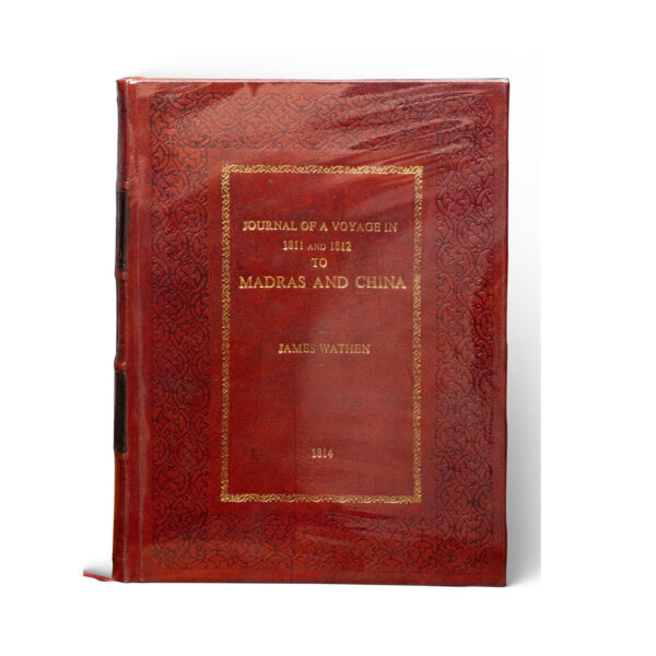 JOURNAL OF A VOYAGE IN 1811 & 1812 TO  MADRAS & CHINA